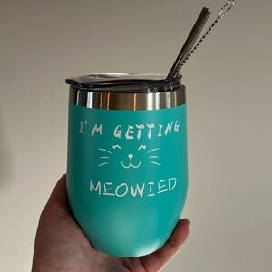 "Im Getting Meowied" Tiffany Blue 12oz Wine Tumbler